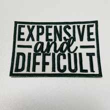 Load image into Gallery viewer, TEELUX - 3" Expensive & Difficult in Black - Embroidered Hat Patch: BLACK