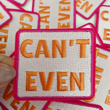 Load image into Gallery viewer, TEELUX - 2.5" Can't Even - Embroidered Hat Patch: QTY 1
