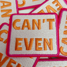 Load image into Gallery viewer, TEELUX - 2.5" Can't Even - Embroidered Hat Patch: QTY 1
