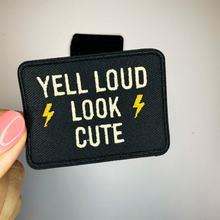 Load image into Gallery viewer, TEELUX - 3" Yell Loud Look Cute -  Embroidered Hat Patch: Embroidered patch
